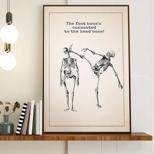 The Foot Bone's Connected To The Head Bone Poster - Gift For Medical Student,Taekwondo,Jiu-Jitsu,Karate Lovers