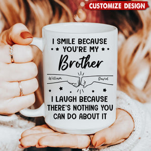 I Smile Because You're My Brother - Family Personalized Black Mug - Gift For Family Members