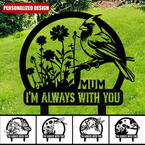 I'm Always With You-Personalized Garden Stake