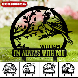 I'm Always With You-Personalized Garden Stake