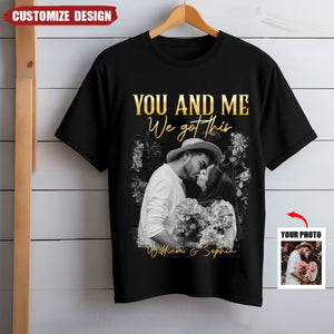 You & Me We Got This Vintage 90s - Personalized Photo Shirt