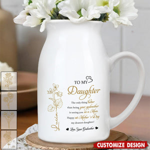 To My Daughter, The Only Thing Better-Personalized Ceramic Flower Vase-Gift For Daughters And New Moms