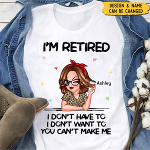 I'm Retired You Can't Make Me Personalized Shirt, Retirement Gift