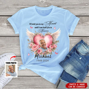 I'll Hold You In My Heart - Personalized Memorial Shirt