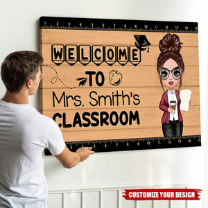 Welcome To Teacher Classroom Personalized Horizontal Poster - Back To School, 1st Day of School - Custom Gift For Teachers & Educators, Classroom Decoration