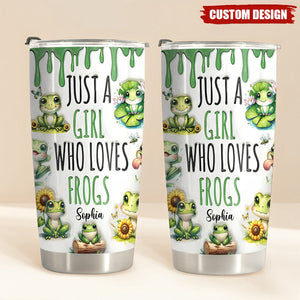 Just A Girl Who Loves Frogs - Personalized Tumbler Cup