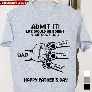 Admit It Life Would Be Boring Without Us Hand Punch - Personalized T Shirt