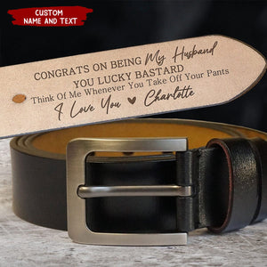 Congrats On Being My Husband You Lucky- Personalized Engraved Leather Belt