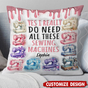 I Really Need All These Sewing Machines - Personalized Pillow