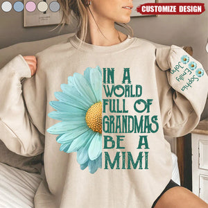 In a World Full Of Grandmas Be A Mimi And Grandkids Personalized Sweatshir