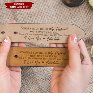 Congrats On Being My Husband You Lucky- Personalized Engraved Leather Belt