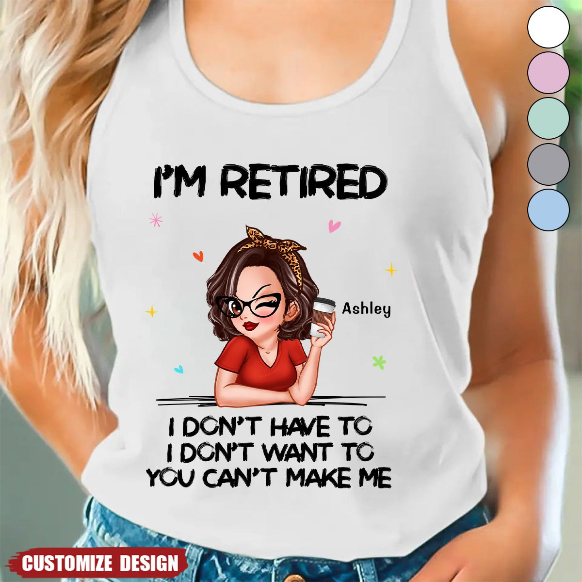 I'm Retired You Can't Make Me Personalized Tank Top, Retirement Gift