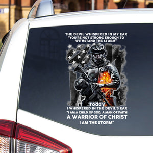 The Devil Whispered In My Ear You're Not Strong Enough To Withstand The Storm Decal