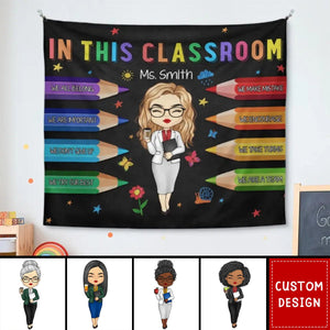 In This Classroom - Teacher Personalized Tapestry - Gift For Teacher