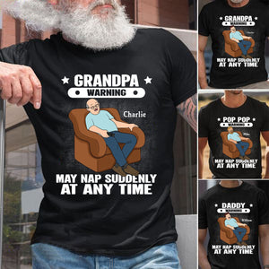 Grandpa Warning May Nap Suddenly At Any Time - Funny Father's Day Gift Personalized Shirt