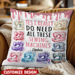 I Really Need All These Sewing Machines - Personalized Pillow