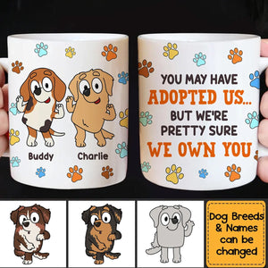 You May Have Adopted Me Mug-Personalized Mug-Gift For Dog Lovers