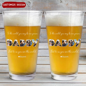 DAD To Me You Are The World Personalized Glass- Gifts For Dad