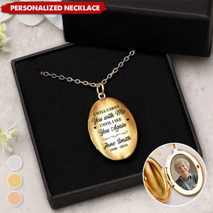 I Will Carry You With Me-Personalized Memorial Necklace-Gift For Family Members