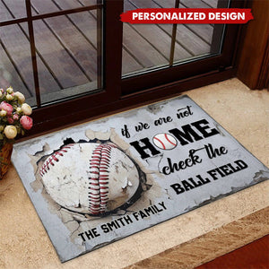 If We're Not Home Check The Ballfield-Personalized Baseball Doormat