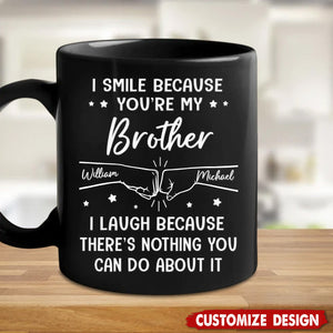 I Smile Because You're My Brother - Family Personalized Black Mug - Gift For Family Members