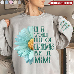 In a World Full Of Grandmas Be A Mimi And Grandkids Personalized Sweatshir