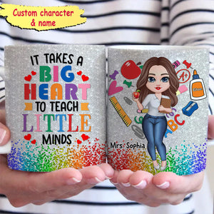 It Takes A Big Heart To Teach Little Minds-Personalized Mug-Gift For Teacher Educator