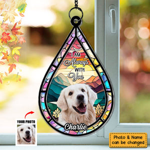 I'm Always With You - Personalized Acrylic Window Hanging Suncatcher Photo Ornament