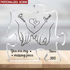 You are my missing piece- Couple Personalized Puzzle Shaped Acrylic Plaque
