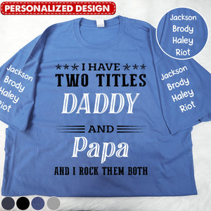 I Have Two Titles Dad And Grandpa - Personalized T Shirt For Grandpa