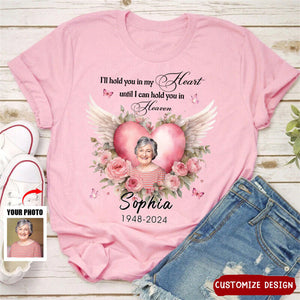 I'll Hold You In My Heart - Personalized Memorial Shirt