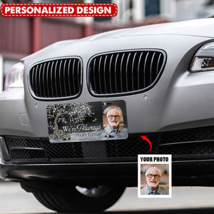 I'm/We Always With You - Personalized Photo License Plate-Gift For In Memory Of Person