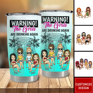 Warning The Girls Are Drinking Again-Personalized Tumbler Cup