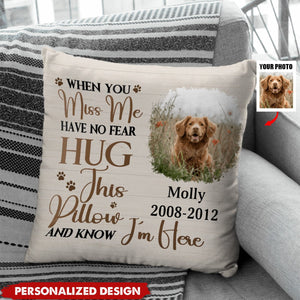 When You Miss Me Have No Fear-Personalized Pillow-Gift For Family And Friends