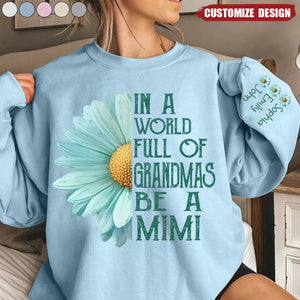 In a World Full Of Grandmas Be A Mimi And Grandkids Personalized Sweatshir