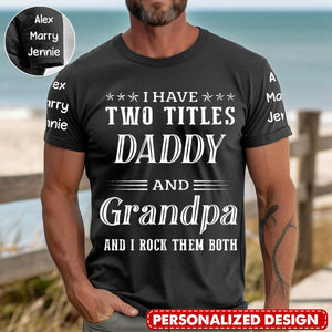 I Have Two Titles Dad And Grandpa - Personalized T Shirt For Grandpa