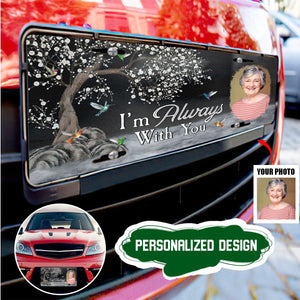 I'm/We Always With You - Personalized Photo License Plate-Gift For In Memory Of Person