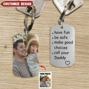 Have Fun, Be Safe, Make Good Choices and Call Your Grandma/Grandpa - Personalized Stainless Steel Keychain