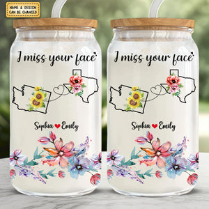 I Miss Your Face - Bestie Personalized Custom Glass Cup, Iced Coffee Cup - Gift For Best Friends, BFF, Sisters