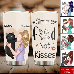 Gimme Food Not Kisses Cat & Girl-Personalized Tumbler-Gift For Cat Lovers