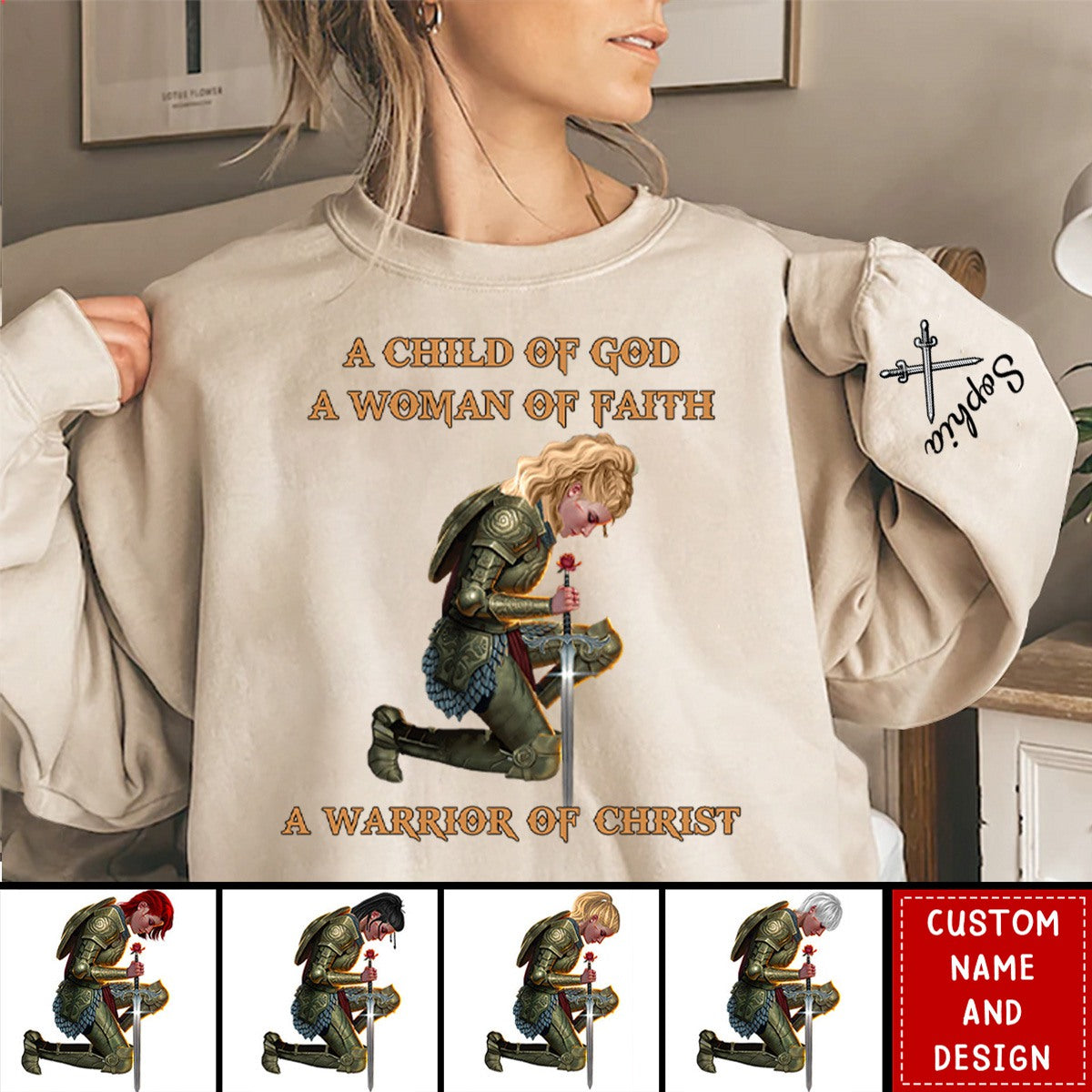 A Child of God A Woman of Faith A Warrior of Christ Personalized Sweatshirt