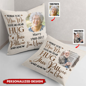 When You Miss Me Have No Fear-Personalized Pillow-Gift For Family And Friends