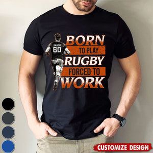 Born To Play Rugby Forced To Work-Personalized Rugby Boy T-shirt-Gift For Rugby Lovers