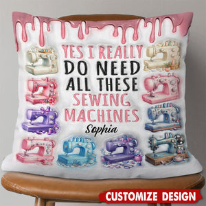 I Really Need All These Sewing Machines - Personalized Pillow