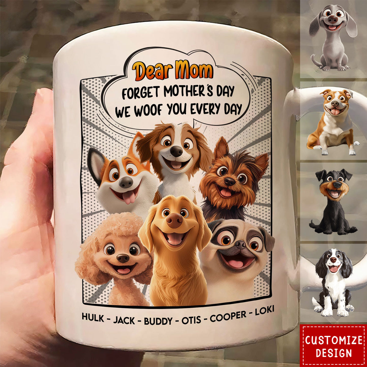 New Version Forget Mother's Day We Woof You Every Day - Personalized Mug - Gift For Dog Lovers