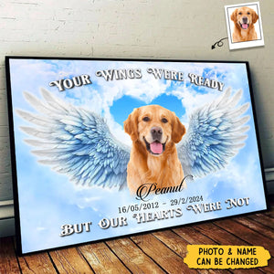 Custom Photo Your Wings Were Ready But Out Hearts Were Not - Memorial Personalized Poster