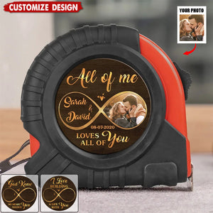 All Of Me Loves All Of You - Personalized Photo Tape Measure - Gift For Couple