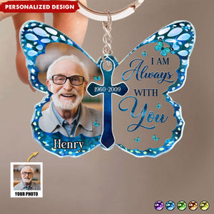 I Am Always With You - Personalized Acrylic Keychain-Gift For Family And Friends