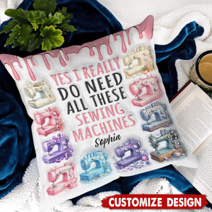 I Really Need All These Sewing Machines - Personalized Pillow