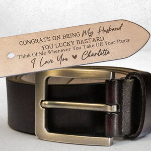 Congrats On Being My Husband You Lucky- Personalized Engraved Leather Belt